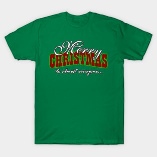 Merry Christmas Almost Everyone T-Shirt